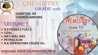 9.5FOSSIL FUELS|9.6SEPERATING CRUDE OIL| HYDROCARBONS| UNIT:9| GRADE:10|CHEMISTRY|FBISE|NBF