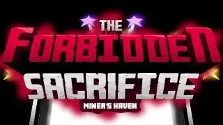 PERFORMING THE THIRD SACRIFICE IN MINERS HAVEN