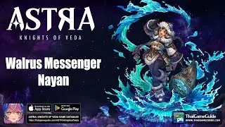 New Character ~ Walrus Messenger Nayan Build and Gameplay | Character Trial | ASTRA: Knights of Veda