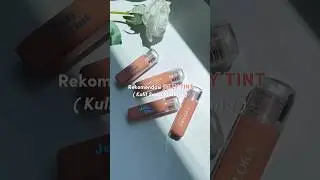 Rekomendasi Jelly Tint buat kulit Sawo Matang!