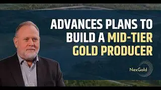 NexGold: продвигает планы по созданию золотодобывающей компании среднего уровня.