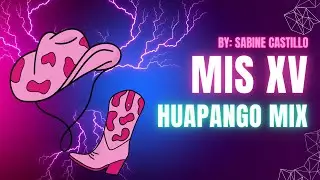 Mix Huapango / Quinceañera - Sabine Castillo🎶