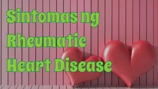 Rheumatic Heart Disease symptoms 