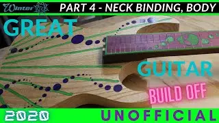 GREAT GUITAR BUILD OFF 2020 Unofficial - Part 4 - Fretboard Binding, Body Inlays, Templates