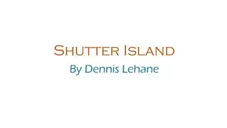 Shutter Island by Dennis Lehane: Full Summary and In-Depth Analysis
