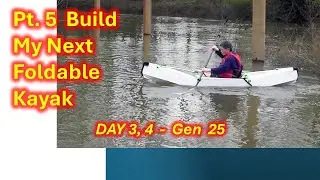 Pt 5 Build my Gen 25 foldable kayak Day 3,4