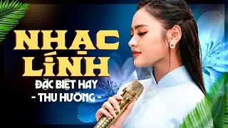 NHẠC LÍNH HẢI NGOẠI MỚI LẠ MÀ HAY - Thu Hường - Bảy Ngàn Đêm Góp Lại & Chuyện Hoa Sim