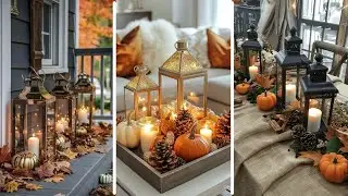 Beautiful Fall Lantern Decor Ideas to Brighten Your Home with Autumn Warmth