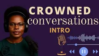 Введение в Crowned Conversations | Вдохновляющие беседы