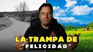 LA TRAMPA DE LA FELICIDAD!!!!