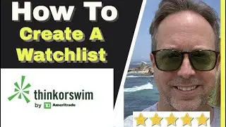 How To Create A Watchlist On ThinkOrSwim