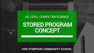 AS Level Computer Science - STORED PROGRAM CONCEPT - Revision Video