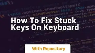 how to fix stuck keys on keyboard