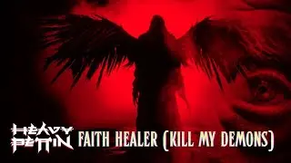Heavy Pettin - Faith Healer (Kill My Demons) [Official Lyric Video]