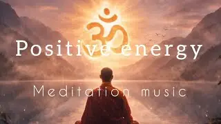 Attract Positive Vibes ✨ Calming Meditation Music for Mind, Body & Soul (1 Hour)