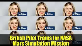 British Pilot Trains for NASA Mars Simulation Mission   Mars Dune Alpha 378 Day Challenge