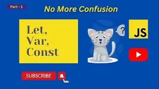 No more Confusion | Let var and Const In JavaScript | Part 1| #javascript #let #var #const