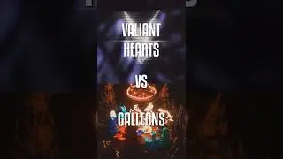 This or That: Valiant Hearts vs Galleons