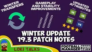 FM19 Winter Update 19.3 Patch Notes Reaction & Review - Football Manager 2019