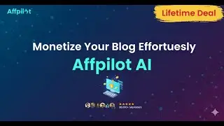Monetize Your Blog Effortlessly with Affpilot AI |  Appsumo Lifetime Deal