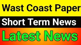 Wast Coast Paper share latest news🔥west coast paper share latest news today
