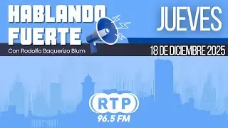 HABLANDO FUERTE con Rodolfo Baquerizo Blum |  18/12/25