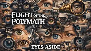 Flight of the Polymath - Eyes Aside (Visualizer)