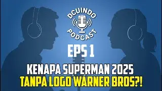 🎙️ DCU Indo Podcast &ndash; Episode Perdana: Kenapa Superman 2025 Tanpa Logo Warner Bros?!