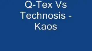 Q-Tex Vs Technosis - Kaos