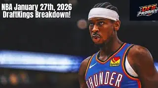 NBA January 27th, 2026 DraftKings Breakdown!