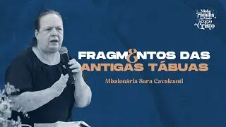 FRAGMENTOS DAS ANTIGAS TÁBUAS | Sara Cavalcanti