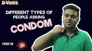 Different Types Of People Asking CONDOM | D-Vines