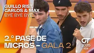 &ldquo;BYE BYE BYE&rdquo; - CARLOS, GUILLO y MAX | SEGUNDO PASE DE MICROS de la GALA 2 | #OT2025