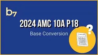 2024 AMC 10A P18: Base Conversions Explained!