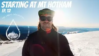 Starting At Mt Hotham | The Liquid Collective: #12