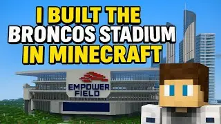 I BUILT THE DENVER BRONCOS STADIUM IN MINECRAFT!