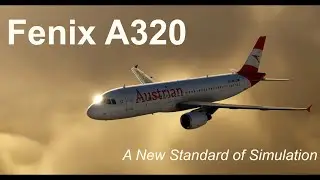 Fenix A320 - A New Standard of Simulation