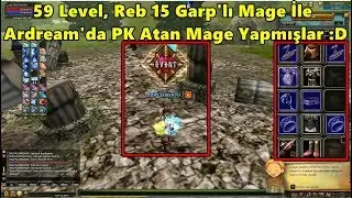 59 Level, Reb 15 Garp'lı Mage İle Ardream'da PK Atan Mage Yapmışlar :D | Knight Online