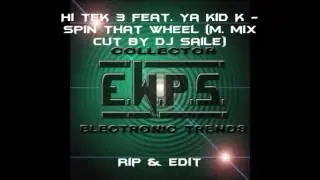 Hi Tek 3 Feat. Ya Kid K - Spin That Wheel (M. Mix Cut by Dj Saile)