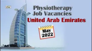 Physiotherapy Job Vacancies, United Arab Emirates (UAE), May 2022.