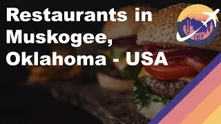 Restaurants in Muskogee, Oklahoma - USA