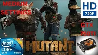 mutant year zero road to eden stalker trials ( CORE 2 QUAD + GTX 750TI)