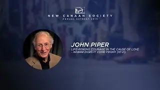 Keynote: John Piper - Life-Risking Courage in the Cause of Love - Where Does it Come From?