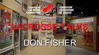 Lacrosse Talks with Don Fisher