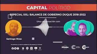 Balance gesti&oacute;n de Iv&aacute;n Duque | Podcast | Capital Pol&iacute;tico