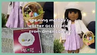 OPENING AMERICAN GIRL MELODY'S EASTER ACCESSORIES! | American Girl Doll Unboxing 2020