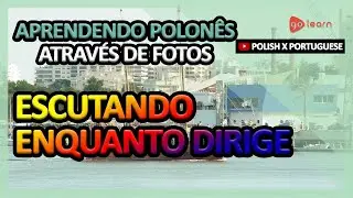 Aprendendo Polon&ecirc;s Atrav&eacute;s De Fotos |Vocabul&aacute;rio Polon&ecirc;s Escutando Enquanto Dirige | Golearn