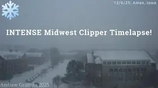 INTENSE Midwest Clipper Snowstorm Timelapse! - 12-6-25 Ames, Iowa