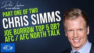Is Joe Burrow a Top 5 QB? Changes in the AFC North - Part One of Two: Chris Simms Joins Dave Lapham