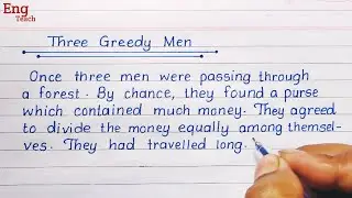 Moral story: Three Greedy Men | story writing | English story | writing |handwriting | Eng Teach